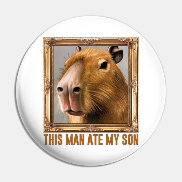 This Man Ate My Son Pin by DankFutura