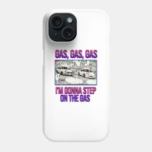 Gas Gas Gas Phone Case