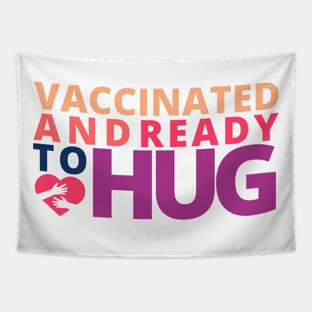 Vaccinated and Ready to Hug Tapestry by Moshi Moshi Designs