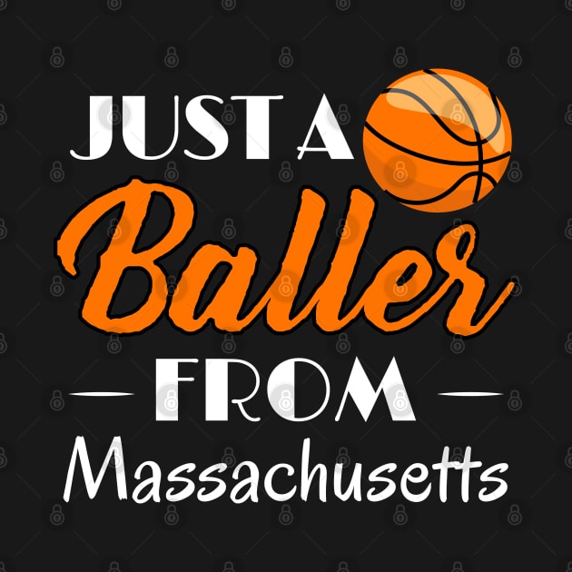 Just a Baller from Massachusetts Basketball Player T-Shirt by GreenCowLand