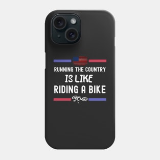 Running The Coutry Is Like Riding A Bike Joe Biden Funny Phone Case