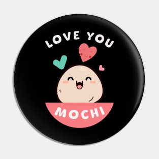 Love You Mochi Pin