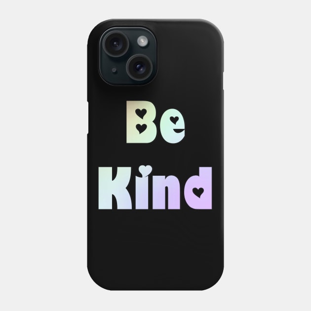 Be Kind Phone Case by imphavok