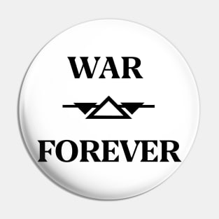 War Forever Pin