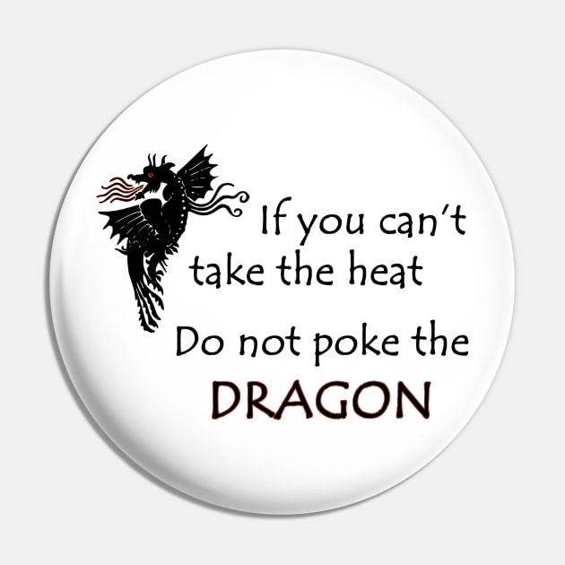 Funny Don't Poke the Dragon Tee Pin by DISmithArt