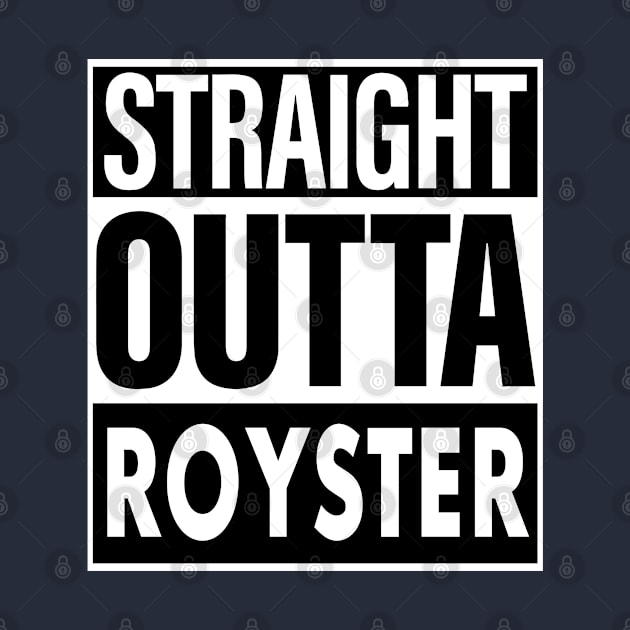 Royster Name Straight Outta Royster by ThanhNga