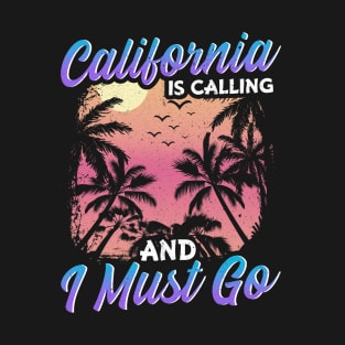 California Is Calling And I Must Go Silhouette T-Shirt