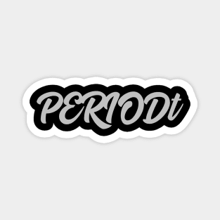 Periodt Design Magnet