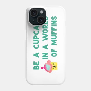 Be a cupcake - green Phone Case