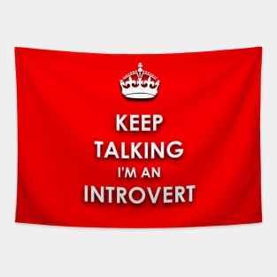 Keep Talking I'm An INTROVERT Tapestry