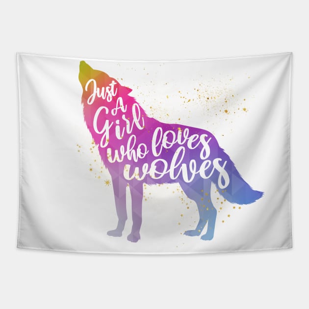 Just a girl who loves wolves Tapestry by PrettyPittieShop