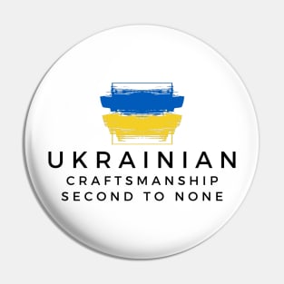 Ukrainian Craftsmanship Second to None Pin