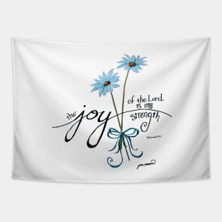 The Joy of the Lord is my Strength Blue Daisies Tapestry