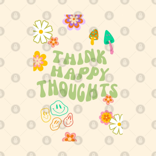 Think Happy Thoughts by SturgesC