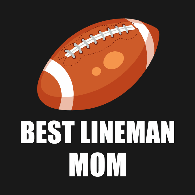 Best Lineman Mom - Lineman Proud - Football Lineman Mom by CoolandCreative