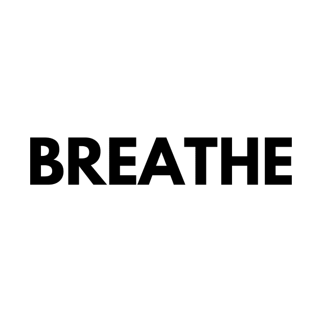 BREATHE by everywordapparel