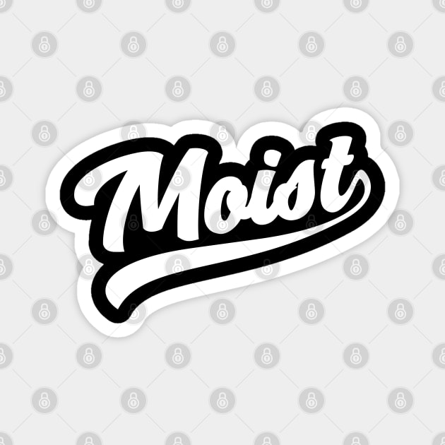 Moist Magnet by WordyBoi