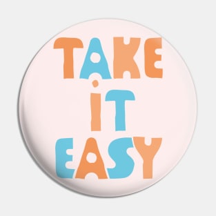 Take It Easy (color version) Pin