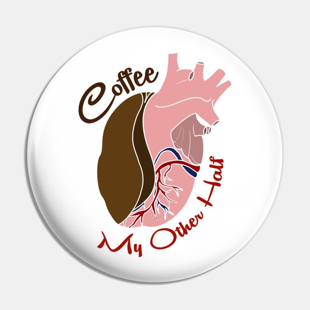 Coffee Heart | "Coffee, My Other Half" Pin by alexandergbeck