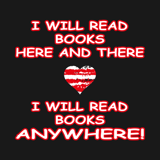 i will read books here and there, i will read books anywhere by l designs