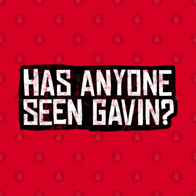 Has Anyone Seen Gavin? by GarfunkelArt