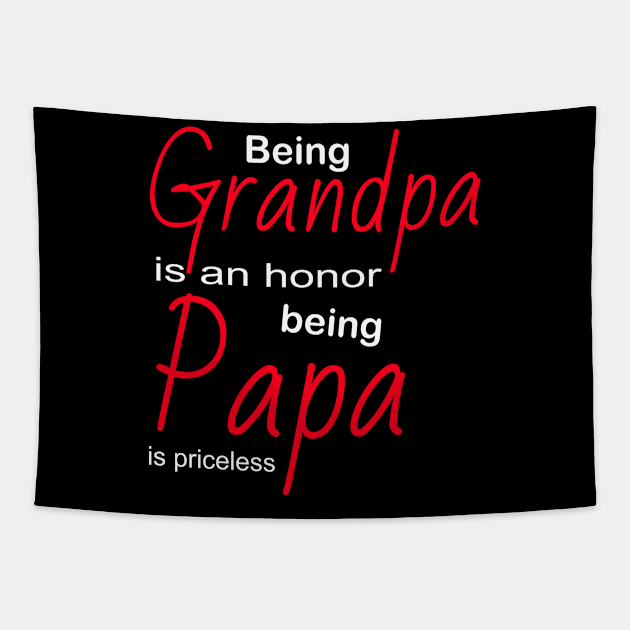 Being grandpa is an honor being papa is priceless Tapestry by torifd1rosie