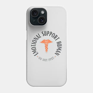 Emotional Support Human Do Not Pet Phone Case