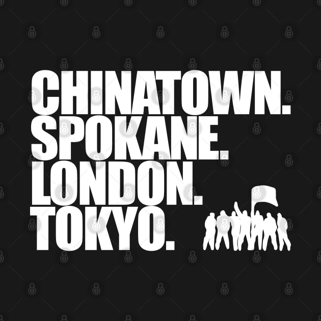 Chinatown,Spokane,London,Tokyo. by StrictlyDesigns
