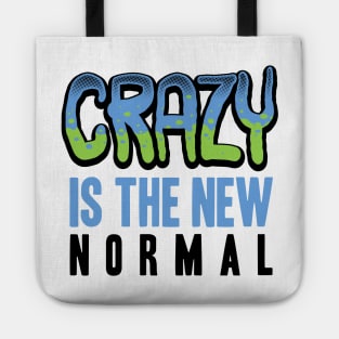 Crazy is the new normal Tote