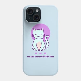 Me and Karma Vibe Like That Cat Phone Case