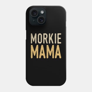 Morkie Mama Phone Case