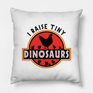 I Raise Tiny Dinosaurs Chicken Pillow