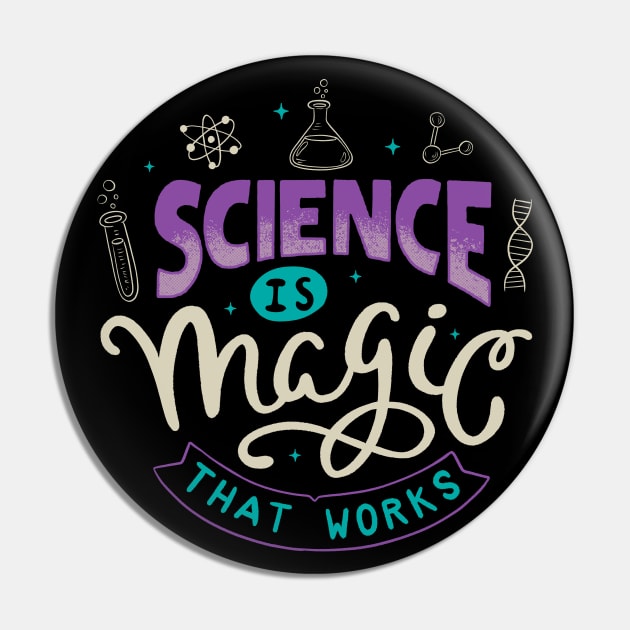 Science Is Magic That Works Pin by Tobe_Fonseca