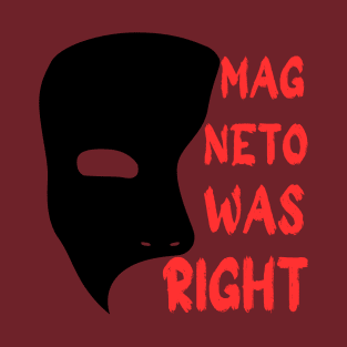 magneto was right T-Shirt