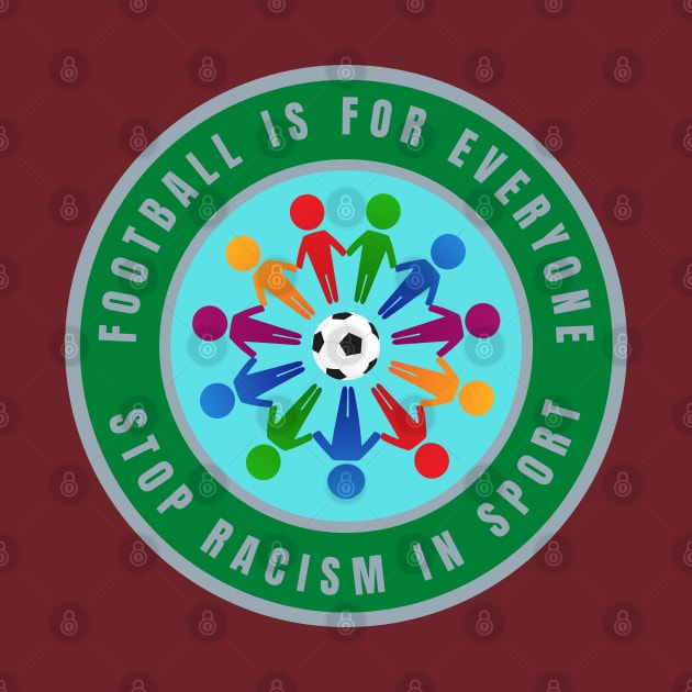 Football is for everyone. Stop racism in Sport by InspiredCreative