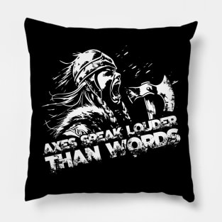 Axes speak louder than words Pillow