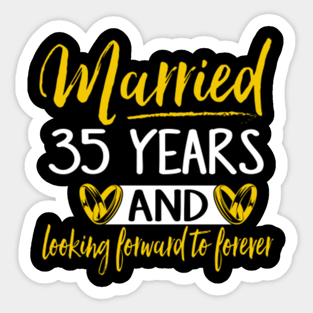 35th Wedding Anniversary Shirt Married 35 Years 35th Wedding Anniversary Gifts Sticker Teepublic Au