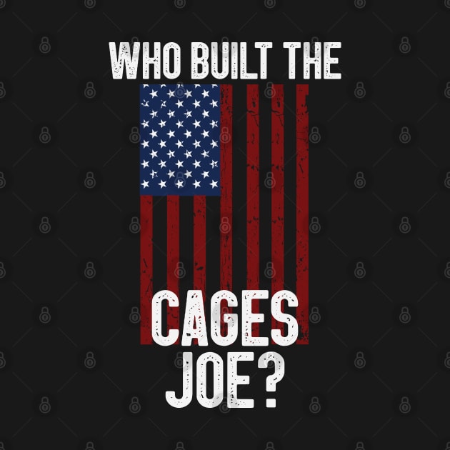 Who Built The Cages Joe by DragonTees