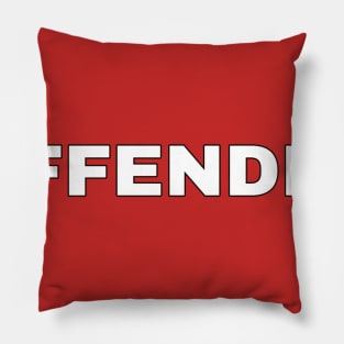 Offended/Offender Pillow