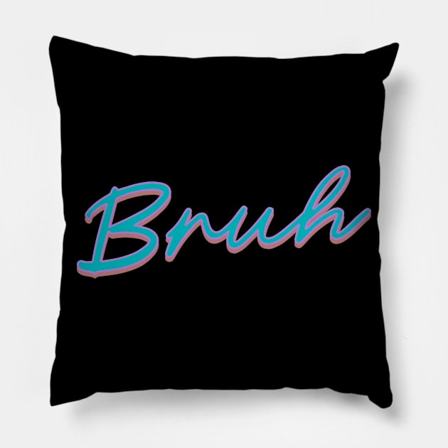 Bruh (90's Retro) Pillow by blueversion