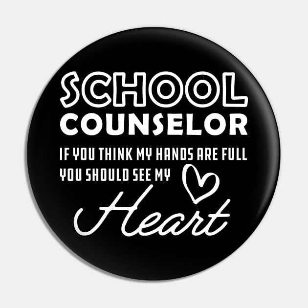 School Counselor - You should see my heart Pin by KC Happy Shop