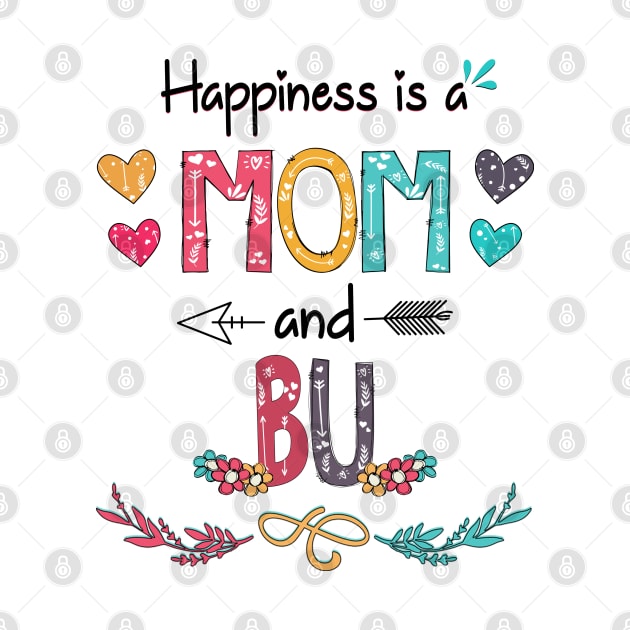 Happiness Is A Mom And Bu Wildflower Happy Mother's Day by KIMIKA