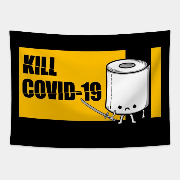 Kill Covid-19 Tapestry by Melonseta