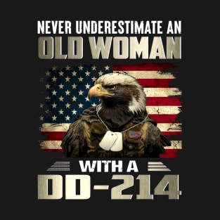 Never Underestimate An Old Woman With A DD-214 Veteran T-Shirt