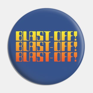 BLAST-OFF! Pin