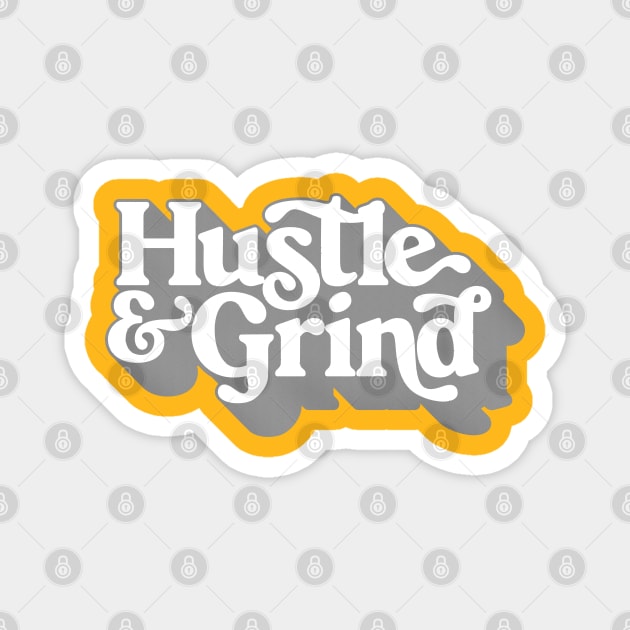 Hustle & Grind / Retro Style Typography Apparel Magnet by DankFutura