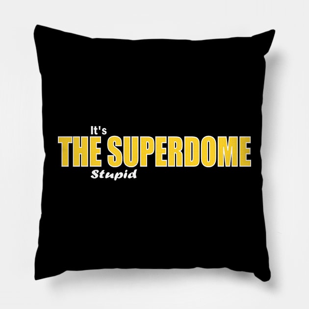 It's the Superdome Stupid Pillow by Retro Sports