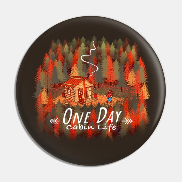 One Day, Cabin Life Pin by Tobe_Fonseca