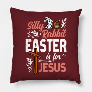 Silly Rabbit Easter For Jesus Pillow