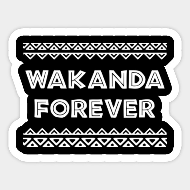 Black Panther Wakanda Forever Quote African Pattern Wakanda Forever Sticker Teepublic Au